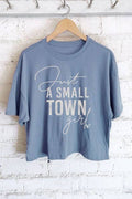 JUST SMALL TOWN GIRL GRAPHIC TEE